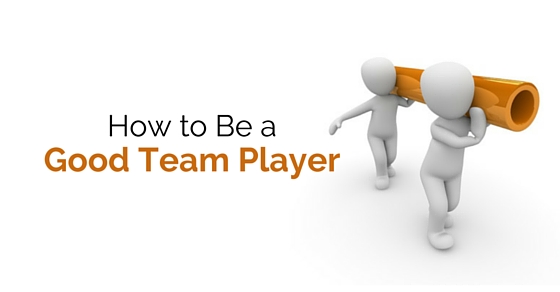 How to be a Good Team Player